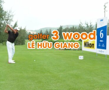 [ Hoc golf qua video]    🎞️⛳ xem pro Lê Hữu Giang đánh 3 gỗ cực phê              | GOLF VN