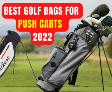 BEST GOLF BAGS FOR PUSH CARTS 2022 | BEST GOLF BAGS FOR SENIORS | BEST GOLF BAGS