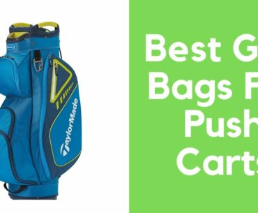 Best Golf Bags For Push Carts 2022 | 5 Top Golf Bags For Push Carts