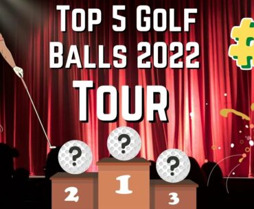 Top 5 Golf Balls of 2022 | Tour Edition