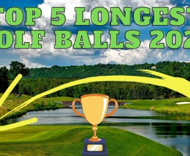 Top 5 Longest Golf Balls of 2022 | Best Golf Balls For Distance