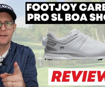 Footjoy Pro SL carbon BOA Golf Shoes Review