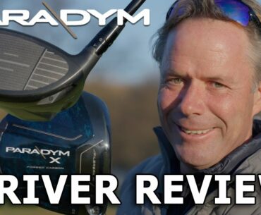 Callaway PARADYM DRIVER review - the new canon for 2023