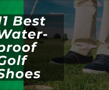 Best Waterproof Golf Shoes [TOP 11 PICKS]