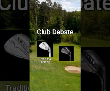 Golf clubs: What wedge finish do you prefer?