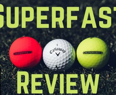 Callaway Superfast Golf Ball Review