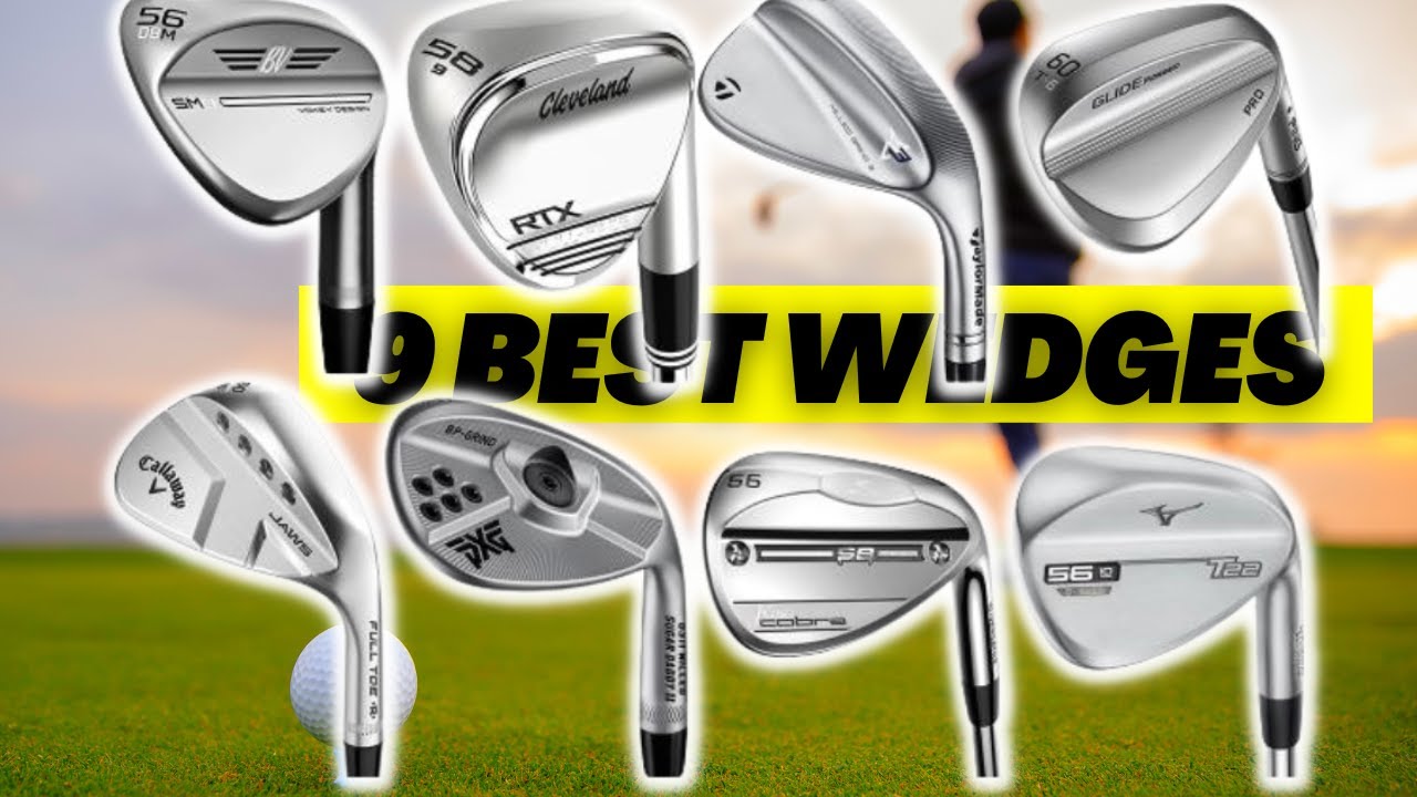 9 BEST WEDGES ON THE MARKET [2023] TOP 9 NEW GOLF WEDGES WHICH ARE