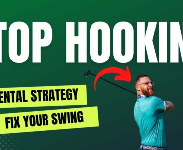 How To Stop Hooking The Ball Mental Strategies To Correct Your Swing