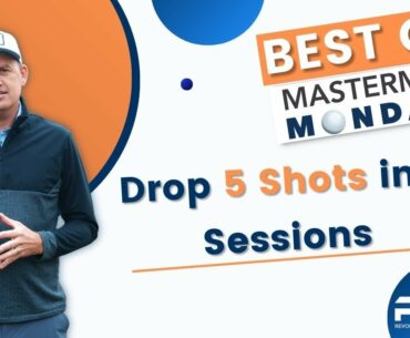 Drop 5 shots in 3 Sessions