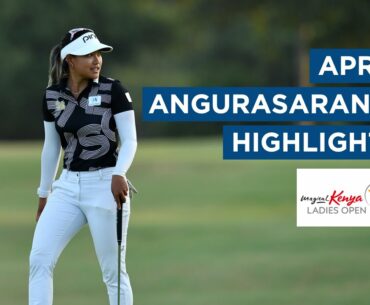 April Angurasaranee | Third Round Highlights | 70 (-3) | Magical Kenya Ladies Open