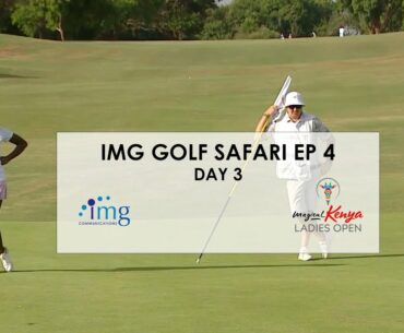 IMG Golf Safari Ep 4 |  Magical Kenya Ladies Open 2023 At Vipingo Ridge, Kenya .