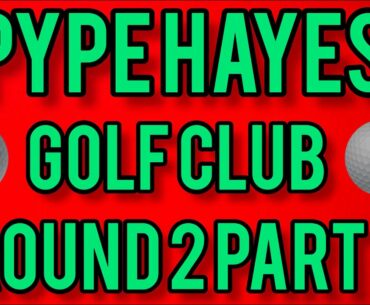 Round 02 Part 2 Pype Hayes Golf Club