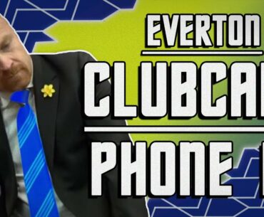 Everton ClubCall LIVE