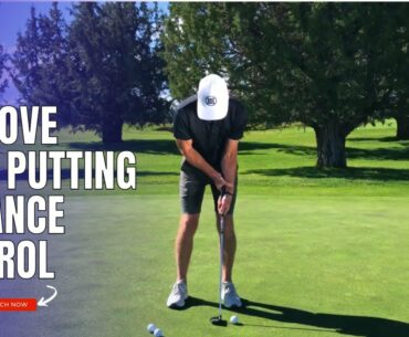 Improve Distance Control When Putting
