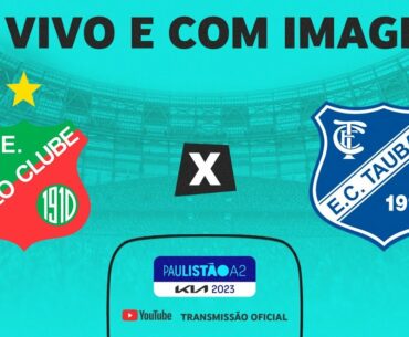 JOGO COMPLETO: VELO CLUBE X TAUBATÉ | RODADA 10 | 1ª FASE | PAULISTÃO KIA A2 2023