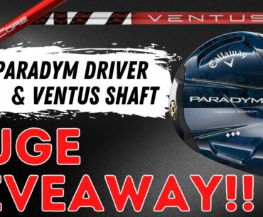 HUGE GIVEAWAY!! - Callaway Paradym Driver & Ventus Velocore Shaft PLUS a Free Fitting...
