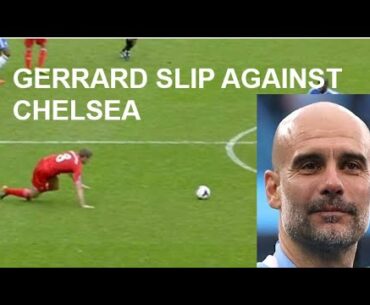 Pep Guardiola talking about this Steven Gerrard's slip