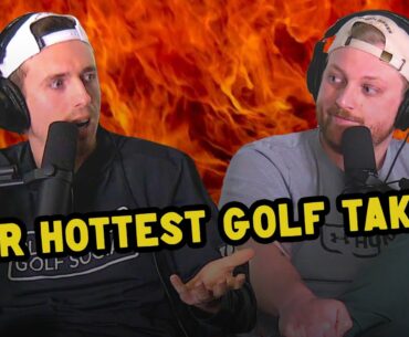 Our Hottest Golf Takes ⛳️ #125