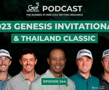 Genesis Invitational + Thailand Classic 2023 - Golf Betting System Podcast