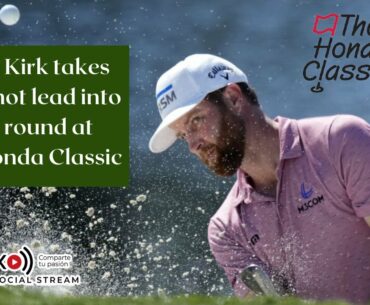 Kirk takes two-shot lead into final round at The Honda Classic PGA TOUR 2023