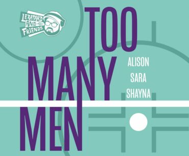 Too Many Men | "The Friends We Made Along The Way" | Episode 04.31