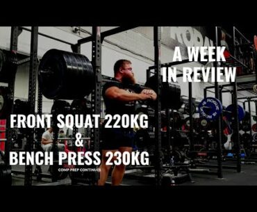 Bench Press 230KG & Front Squat 220KG - A Week In Review