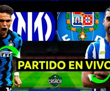 🚨 INTER vs PORTO EN VIVO 🏆🔥 UEFA CHAMPIONS LEAGUE | OCTAVOS DE FINAL | IDA