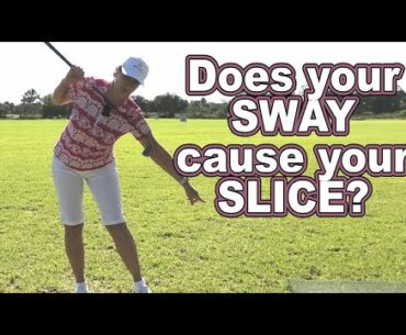 Is a sway causing your slice?