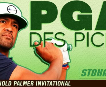 PGA DFS Picks: Arnold Palmer Invitational | DraftKings & FanDuel Daily Fantasy Golf Advice