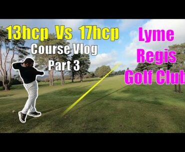 13 handicap vs 17 handicap - Lyme Regis Golf Club, Part 3