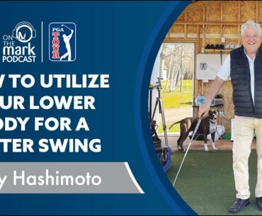 How to Utilize Your Lower Body for a Better Swing with Terry Hashimoto