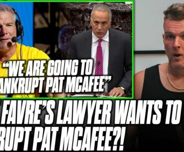 Brett Favre's Lawyer Says He Will "Bankrupt Pat McAfee" & More Lawsuit Updates