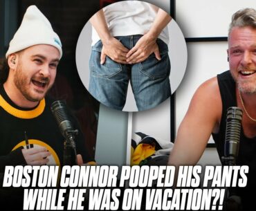 Boston Connor Talks Pooping His Brand New Pants On Vacation | Pat McAfee Show