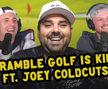 Scramble Golf Is King ft. Joey Coldcuts ⛳️ #126