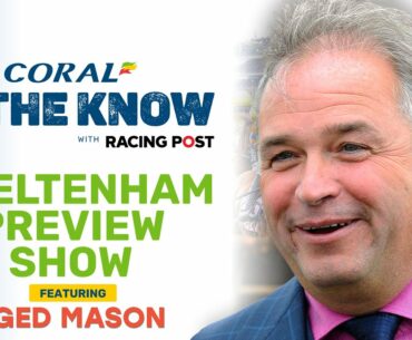 Cheltenham Festival Ante-Post Preview | Ged Mason | Horse Racing Tips | In The Know
