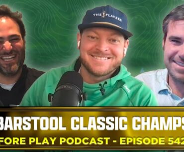 'HE PULLED THE GUY'S CREDIT REPORT,' FEAT. THE BARSTOOL CLASSIC CHAMPS - FORE PLAY EPISODE 542