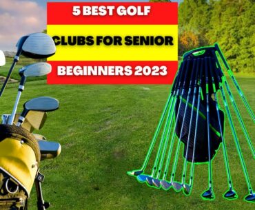 5 BEST GOLF CLUBS FOR SENIOR BEGINNERS [2023] WHAT IS THE BEST SET OF GOLF CLUBS?