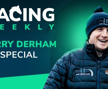Racing Weekly: Interview with Harry Derham, National Hunt racing's next top trainer