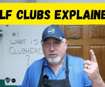 Golf Clubs Explained - club heads