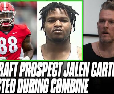 Top Draft Prospect Jalen Carter Arrested For Racing, Left Combine To Turn Himself In | Pat McAfee