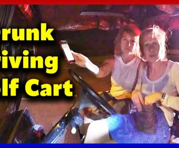 Drunk Ladies Busted in Golf Cart Driving!