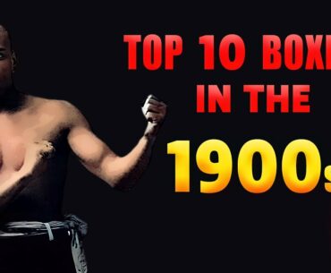 Top 10 P4P Boxers in the 1900s