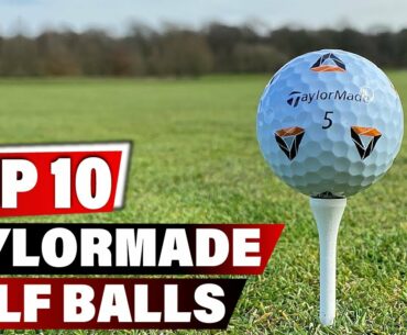 Best Taylormade Golf Ball In 2023 - Top 10 New Taylormade Golf Balls Review