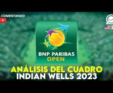 🔴 EN DIRECTO: ANÁLISIS DE LOS CUADROS DE INDIAN WELLS 2023