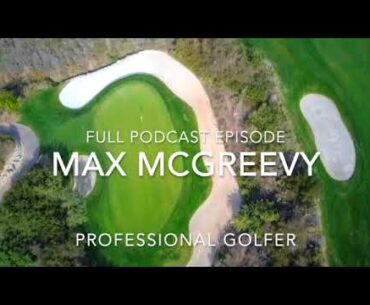 Max McGreevy Korn Ferry/ PGA Tour Player Full Podcast Episode