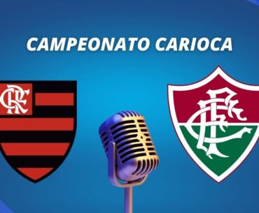 🔴 Flamengo x Fluminense - Campeonato Carioca - 08/03/2023 - João Paulo Cappellanes e Gustavo Soler