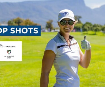 Top Shots | First Round | Investec South African Women's Open