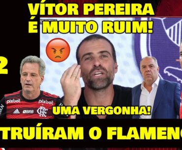 PILHADO REVOLTADO COM VÍTOR PEREIRA E DIRETORIA DO FLAMENGO POR MAIS UM VEXAME!