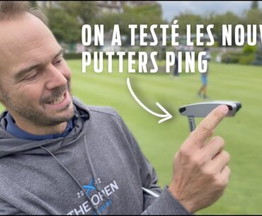 PUTTERS PING GOLF : DEUX NOUVELLES FACES, LE TEST, NOTRE VERDICT