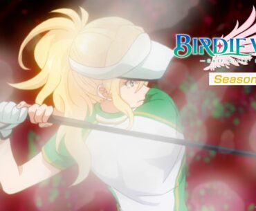 TVアニメ『BIRDIE WING ‐Golf Girls' Story‐』Season 2 ティザーPV｜2023. 4. ON AIR！